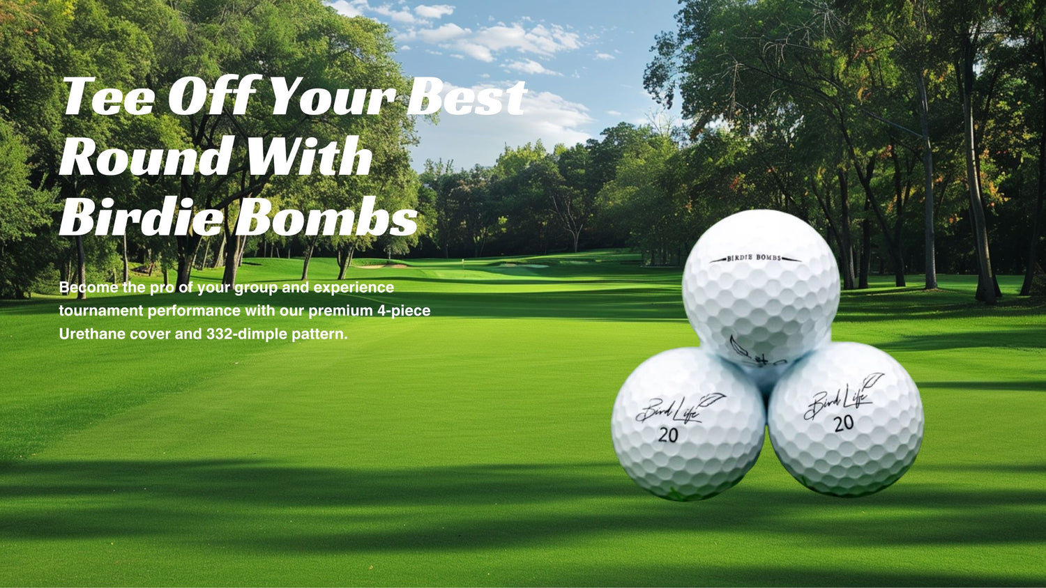 Tee Off Your Best Round With Birdie Bombs. Become the pro of your group and experience tournament performance with our premium 4-piece Urethane cover and 332-dimple pattern. Shop now. Tee Off Now